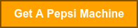 Get A Pepsi Machine